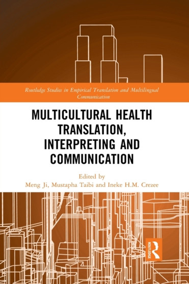 Multicultural Health Translation, Interpreting and Communication by Meng Ji - Paperback