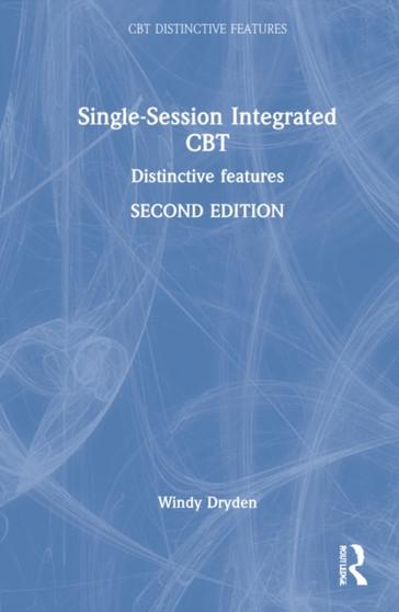 Single-Session Integrated CBT : Distinctive features by Windy Dryden - Hardback