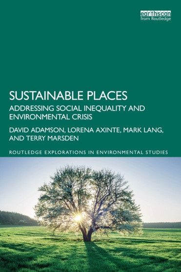 Sustainable Places : Addressing Social Inequality and Environmental Crisis by David Adamson - Paperback