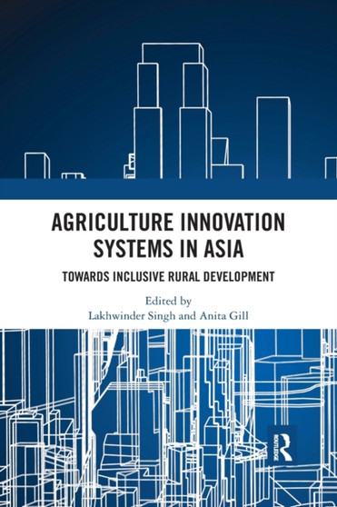 Agriculture Innovation Systems in Asia : Towards Inclusive Rural Development by Lakhwinder Singh - Paperback