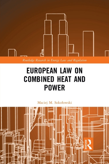 European Law on Combined Heat and Power by Maciej M. Soko?????owski - Paperback
