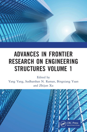 Advances in Frontier Research on Engineering Structures Volume 1 : Proceedings of the 6th International Conference on Civil Architecture and Structural Engineering (ICCASE 2022), Guangzhou, China, 20??? by Yang Yang - Hardback