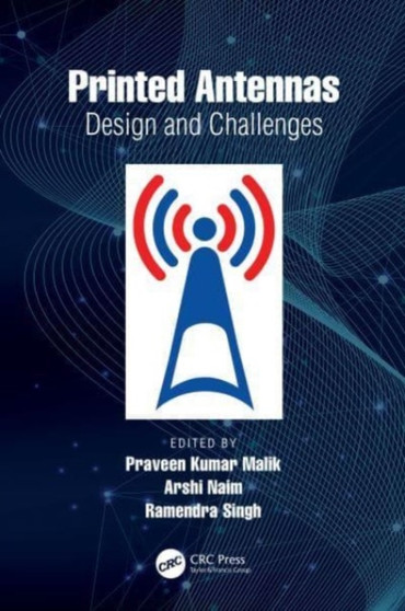 Printed Antennas : Design and Challenges by Praveen Kumar Malik - Hardback Printed Antennas : Design and Challenges by Praveen Kumar Malik - Hardback