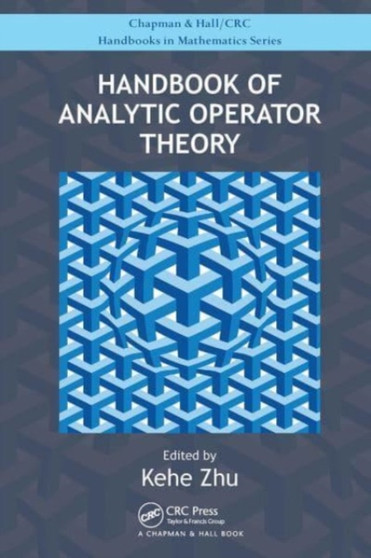 Handbook of Analytic Operator Theory by Kehe Zhu - Paperback