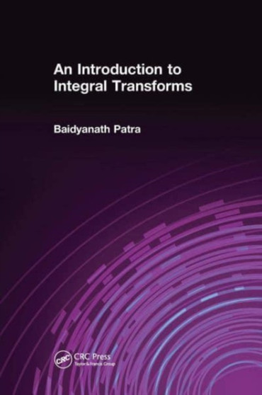 An Introduction to Integral Transforms by Baidyanath Patra - Paperback