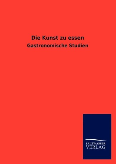 Die Kunst Zu Essen
