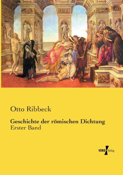 Geschichte der roemischen Dichtung : Erster Band