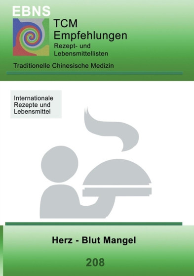 TCM - Herz - Blut Mangel : 208 TCM-Ernahrungsempfehlung - Herz - Blut Mangel TCM - Herz - Blut Mangel : 208 TCM-Ernahrungsempfehlung - Herz - Blut Mangel