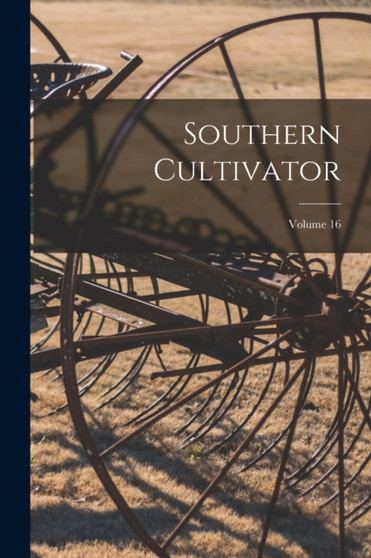 Southern Cultivator; Volume 16 by Anonymous - Paperback
