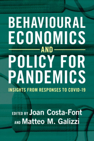 Behavioural Economics and Policy for Pandemics : Insights from Responses to COVID-19 by Joan Costa-Font - Paperback