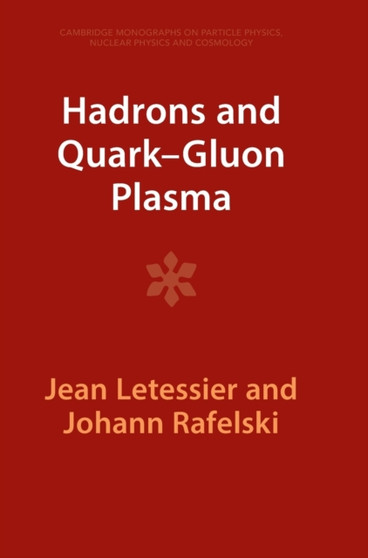 Hadrons and Quark-Gluon Plasma by Jean) Letessier - Hardback