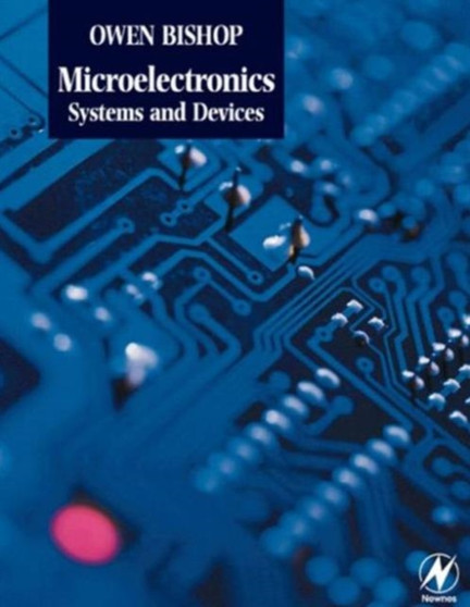 Microelectronics - Systems and Devices by Owen Bishop - Paperback