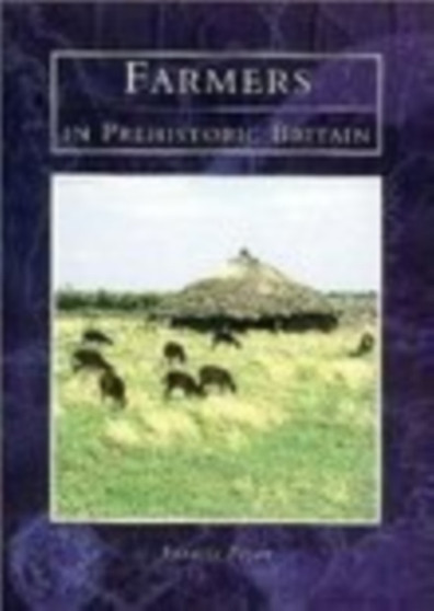 Farmers in Prehistoric Britain by Dr Francis Pryor - Paperback