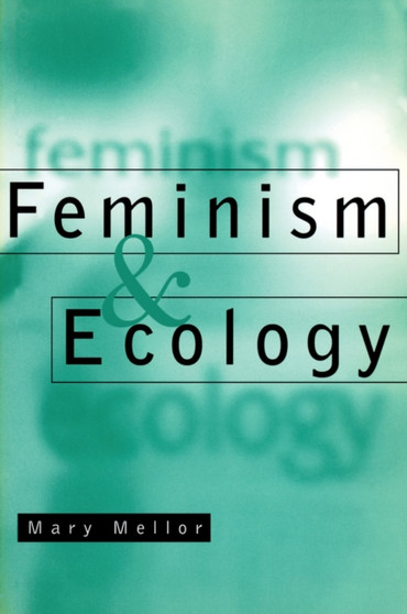 Feminism and Ecology by Mary Mellor - Hardback Feminism and Ecology by Mary Mellor - Hardback