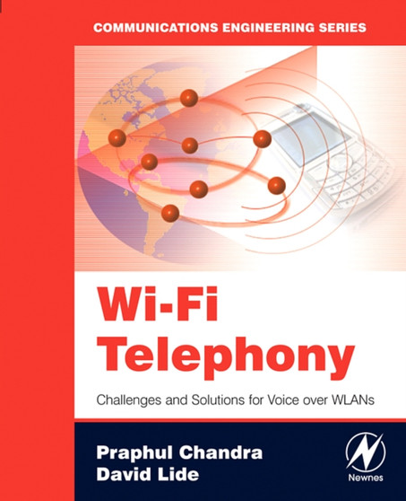 Wi-Fi Telephony : Challenges and Solutions for Voice over WLANs by Praphul Chandra - Paperback