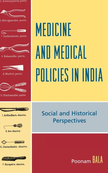 Medicine and Medical Policies in India : Social and Historical Perspectives by Poonam Bala - Hardback