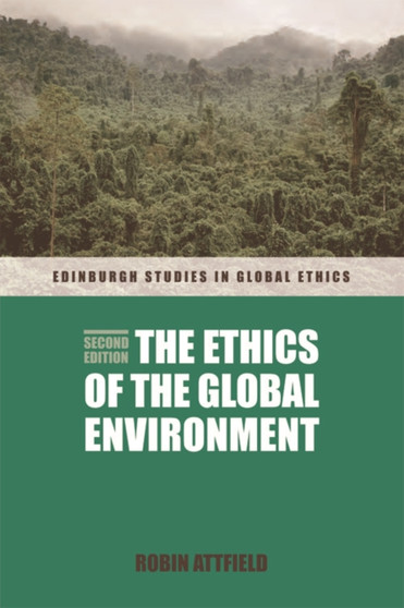 The Ethics of the Global Environment by Robin Attfield - Paperback