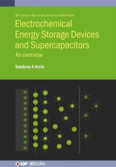 Electrochemical Energy Storage Devices and Supercapacitors : An overview by Dr Sandeep) A. Arote - Hardback