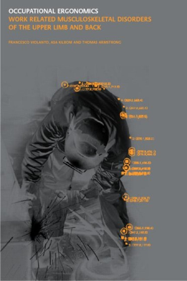 Occupational Ergonomics : Work Related Musculoskeletal Disorders of the Upper Limb and Back by Francesco Violante - Hardback