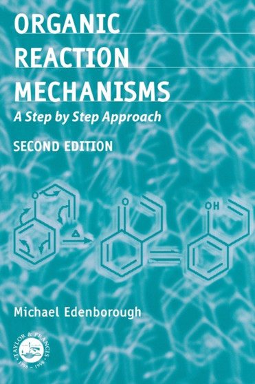 Organic Reaction Mechanisms : A Step by Step Approach, Second Edition by Michael Edenborough - Paperback