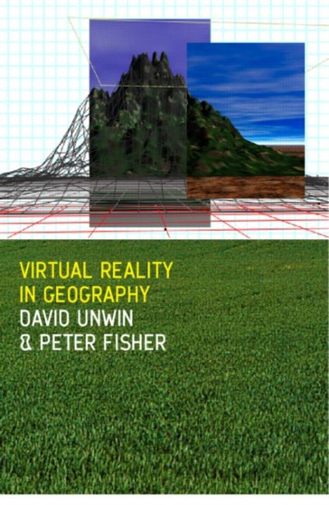 Virtual Reality in Geography by Peter Fisher - Hardback
