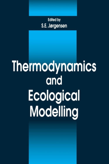 Thermodynamics and Ecological Modelling by Sven E. Jorgensen - Hardback