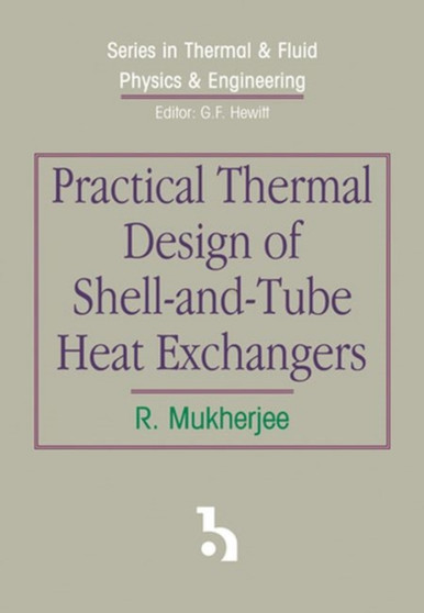 Practical Thermal Design of Shell-and-Tube Heat Exchangers by R. Mukherjee - Hardback
