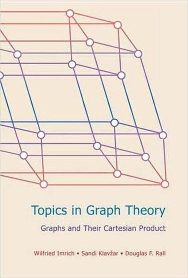Topics in Graph Theory : Graphs and Their Cartesian Product by Wilfried Imrich - Hardback