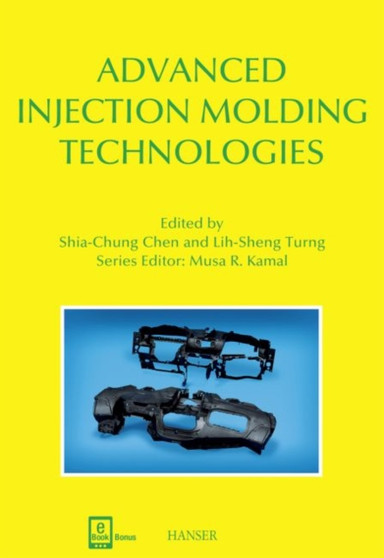 Advanced Injection Molding Technologies by Shia-Chung Chen - Hardback
