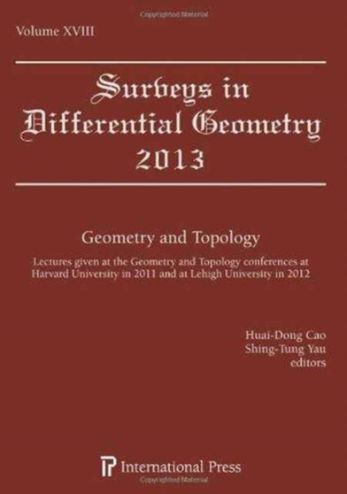 Surveys in Differential Geometry 2013 : Geometry and Topology by Huai-Dong Cao - Hardback