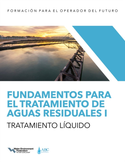 Fundamentos para el tratamiento de aguas residuales I ??? Tratamiento liquido by Water Environment Federation - Paperback