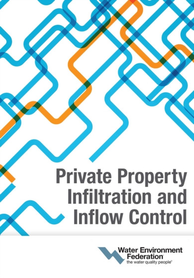 Private Property Infiltration and Inflow Control by Water Environment Federation - Paperback
