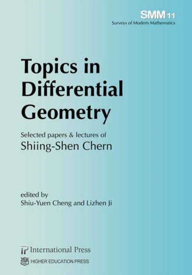 Topics in Differential Geometry : Selected papers & lectures of Shiing-Shen Chern by Shiu-Yuen Cheng - Paperback