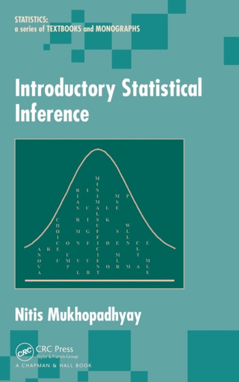 Introductory Statistical Inference by Nitis Mukhopadhyay - Hardback