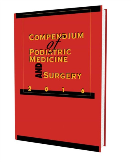 Compendium of Podiatric Medicine and Surgery 2016 by Kendrick A. Whitney - Hardback