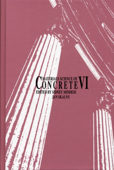 Materials Science of Concrete VI by Sidney Mindess - Hardback