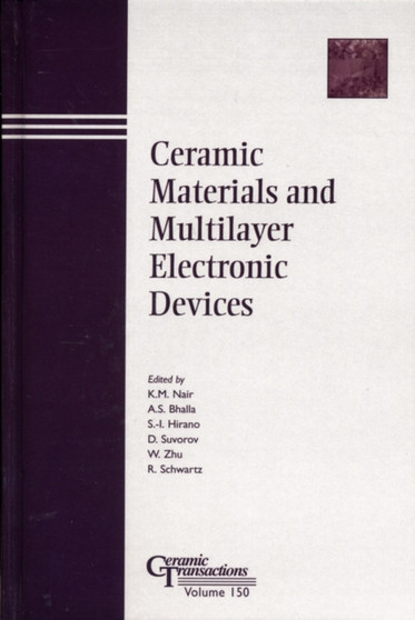 Ceramic Materials and Multilayer Electronic Devices by K.M. Nair - Hardback