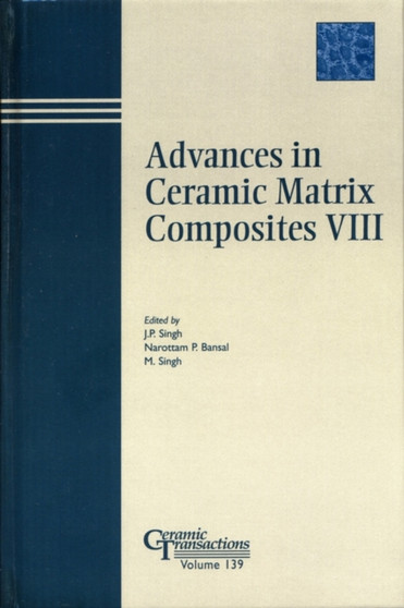 Advances in Ceramic Matrix Composites VIII by J.P. Singh - Hardback