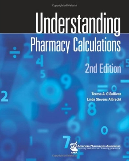 Understanding Pharmacy Calculations by Teresa A. O'Sullivan - Paperback