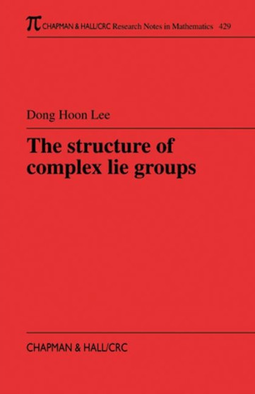 The Structure of Complex Lie Groups by Dong Hoon Lee - Paperback