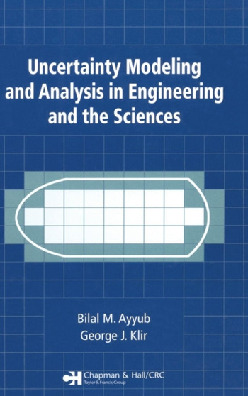 Uncertainty Modeling and Analysis in Engineering and the Sciences by Bilal M. Ayyub - Hardback