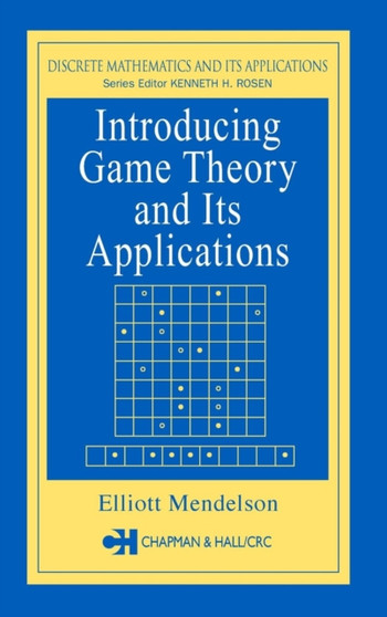 Introducing Game Theory and its Applications by Elliott Mendelson - Hardback