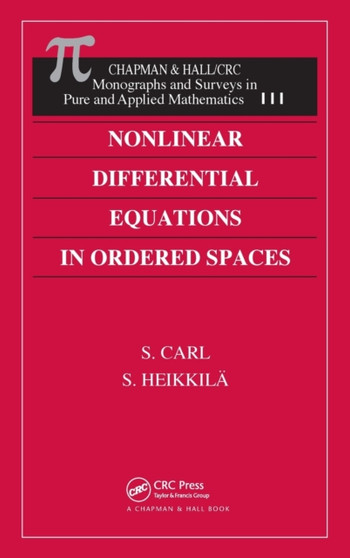 Nonlinear Differential Equations in Ordered Spaces by S. Carl - Hardback