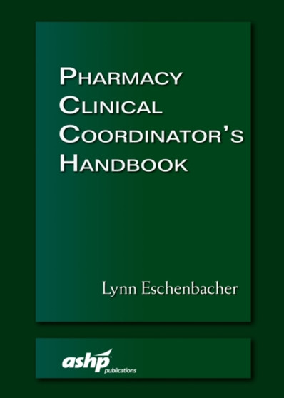 Pharmacy Clinical Coordinator's Handbook by Lynn Eschenbacher - Paperback