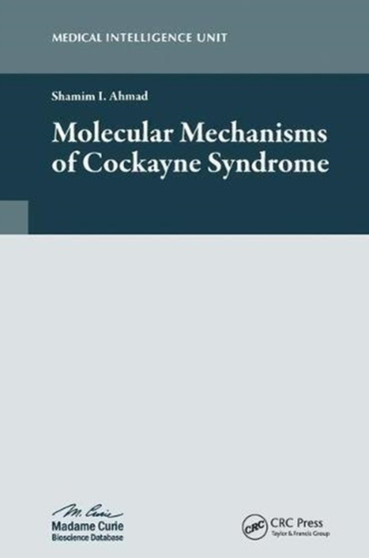 Molecular Mechanisms of Cockayne Syndrome by Shamim I. Ahmad - Hardback