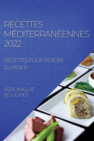 Recettes Mediterraneennes 2022 : Recettes Pour Perdre Du Poids