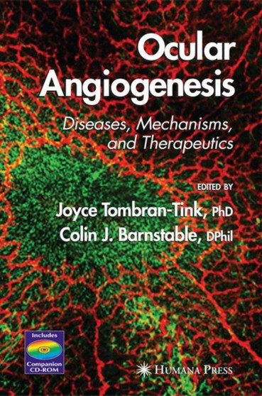 Ocular Angiogenesis : Diseases, Mechanisms, and Therapeutics by Joyce Tombran-Tink - Hardback