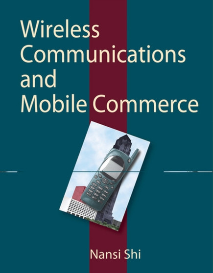Wireless Communication and Mobile Commerce by Nansi Shi - Hardback
