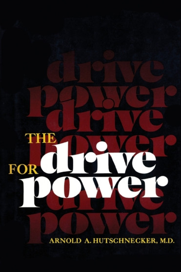 The Drive for Power by Arnold A. M.D. Hutschnecker - Paperback