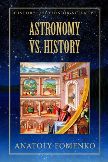 Astronomy vs. History : 2 by Anatoly Fomenko - Paperback